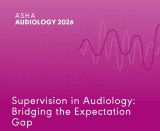 Supervision in Audiology: Bridging the Expectation Gap (Live Webinar)