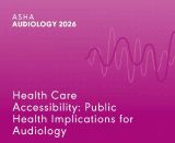 Health Care Accessibility: Public Health Implications for Audiology (Live Webinar)