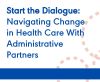 Start the Dialogue: Navigating Change in Health Care With Administrative Partners (On Demand Webinar)
