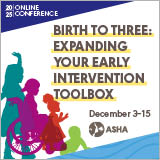 Birth to Three: Expanding Your Early Intervention Toolbox