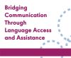 Bridging Communication Through Language Access and Assistance (On Demand Webinar)