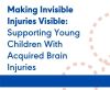 Making Invisible Injuries Visible: Supporting Young Children With Acquired Brain Injuries (On Demand Webinar)