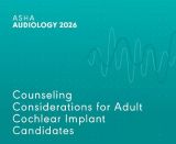 Counseling Considerations for Adult Cochlear Implant Candidates (On Demand)